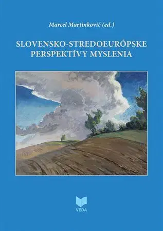 Filozofia Slovensko-stredoeurópske perspektívy myslenia - Marcel Martinkovič