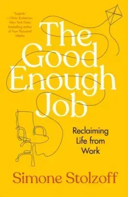 Rozvoj osobnosti The Good Enough Job - Simone Stolzoff