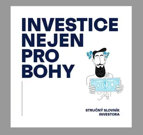 Financie, finančný trh, investovanie Investice nejen pro bohy - Martin Kavka