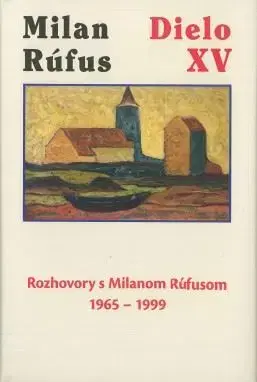 Slovenská poézia Milan Rúfus: Dielo XV - Milan Rúfus