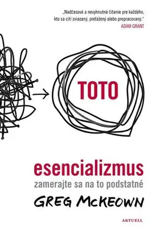 Rozvoj osobnosti Esencializmus - Greg McKeown