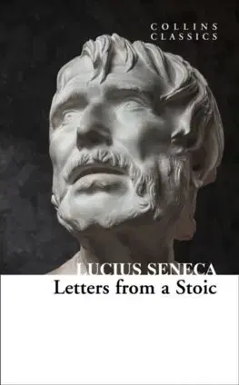 Filozofia Letters from a Stoic - Lucius Annaeus Seneca