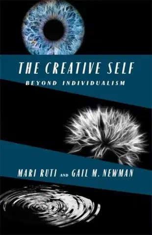 Psychiatria a psychológia The Creative Self - Gail M. Newman,Maria Dutli-Rutishauserová