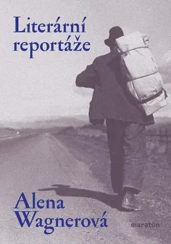 Fejtóny, rozhovory, reportáže Literární reportáže - Alena Wagnerová