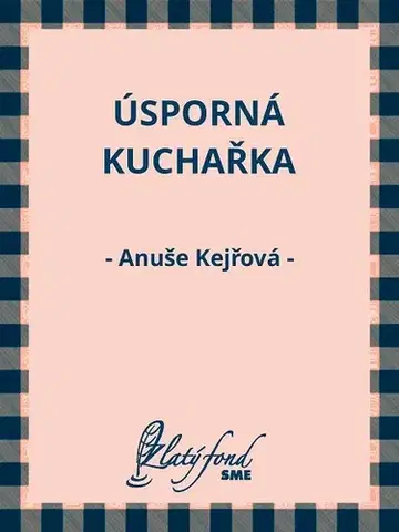 Kuchárky - ostatné Úsporná kuchařka - Anuše Kejřová