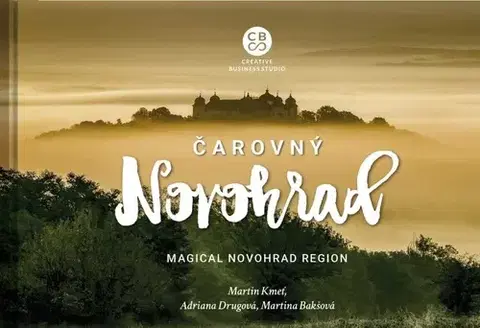 Obrazové publikácie Čarovný Novohrad - Martin Kmeť,Adriana Drugová,Martina Bakšová