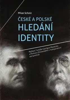 Sociológia, etnológia České a polské hledání identity - Milan Scholz