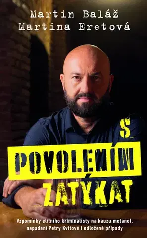 Fejtóny, rozhovory, reportáže S povolením zatýkat - Martin Baláž a Martina Eretová