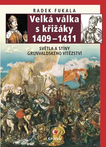 Svetové dejiny, dejiny štátov Velká válka s křižáky 1409-1411 - Radek Fukala