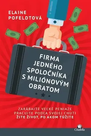 Biznis a kariéra Firma jedného spoločníka s miliónovým obratom - Elaine Pofeldt