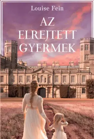 Svetová beletria Az elrejtett gyermek - Louise Fein