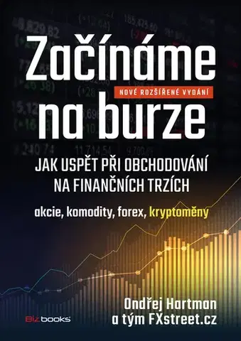 Financie, finančný trh, investovanie Začínáme na burze - rozšířené vydání - Ondřej Hartman