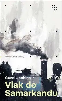 Historické romány Vlak do Samarkandu - Guzel Jachina,Jakub Šedivý