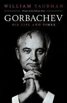 História Gorbachev - His Life and Times - Taubman William