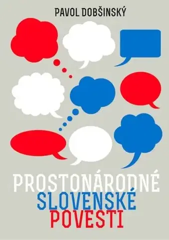 Rozprávky Prostonárodné slovenské povesti - Pavol Dobšinský