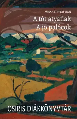 Novely, poviedky, antológie A tót atyafiak - A jó palócok - Kálman Mikszáth