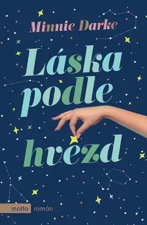 Romantická beletria Láska podle hvězd - Minnie Darke