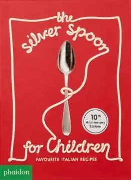 Varíme pre deti a s deťmi The Silver Spoon for Children