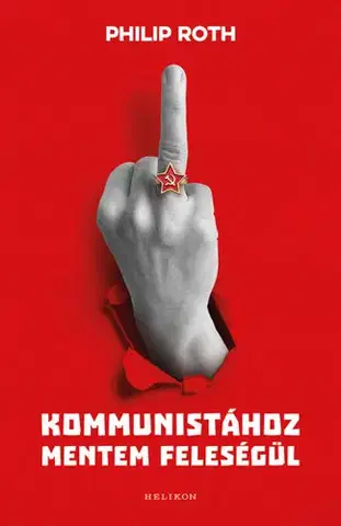 Svetová beletria Kommunistához mentem feleségül - Philip Roth,Katalin Sóvágó