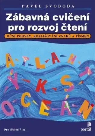 Pedagogika, vzdelávanie, vyučovanie Zábavná cvičení pro rozvoj čtení - Pavel Svoboda