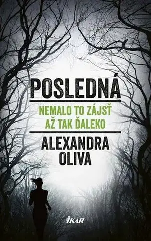 Detektívky, trilery, horory Posledná - Alexandra Oliva,Jozef Kot