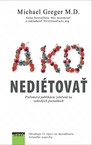 Zdravá výživa, diéty, chudnutie Ako nediétovať - Michael Greger