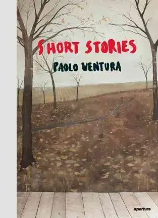Fotografia Paolo Ventura: Short Stories - Paolo Ventura