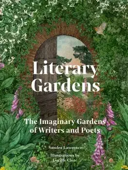 Literárna veda, jazykoveda Literary Gardens - Sandra Lawrence,Clerc Lucille