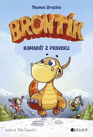 Pre deti a mládež Brontík: Kamarát z praveku - Thomas C. Brezina,Pablo Tambuscio (ilustrácie)