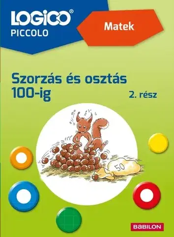 Príprava do školy, pracovné zošity LOGICO Piccolo 3484a - Matek: Szorzás és osztás 100-ig 2. rész - Marion Godzik