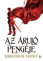 Sci-fi a fantasy Az áruló pengéje - Sebastien de Castell