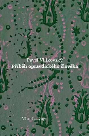 Romantická beletria Přiběh opravdického člověka - Pavel Vilikovský