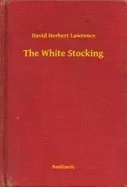 Svetová beletria The White Stocking - David Herbert Lawrence