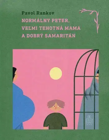 Pre deti a mládež - ostatné Normálny Peter, veľmi tehotná mama a dobrý samaritán - Pavol Rankov