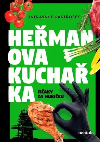 Kuchárky - ostatné Heřmanova kuchařka - fičaky za hubičku - nastole,Ostravsky Gastrošef,Ivana Auingerová