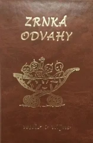 Citáty, výroky, aforizmy, príslovia, porekadlá Zrnká odvahy veselo i vážne
