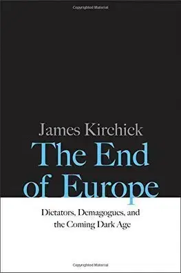 Politológia End of Europe - James Kirchick
