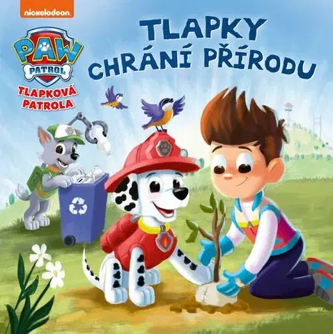 Rozprávky Tlapková patrola - Tlapky chrání přírodu - Kolektív autorov
