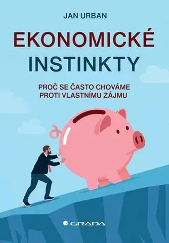 Ekonómia, Ekonomika Ekonomické instinkty - Urban Jan