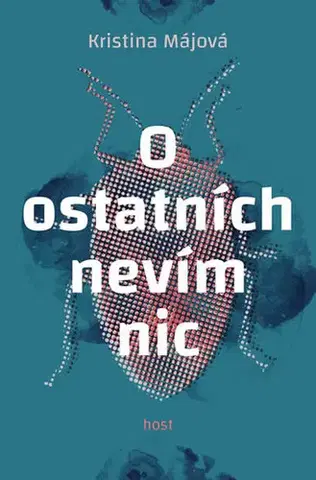 Česká beletria O ostatních nevím nic - Kristina Májová