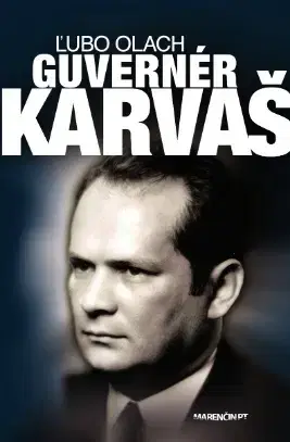 História Guvernér Imrich Karvaš - Ľubomír Olach