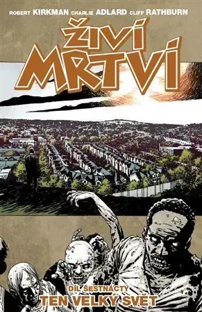 Komiksy Živí mrtví - Ten velký svět - Robert Kirkman