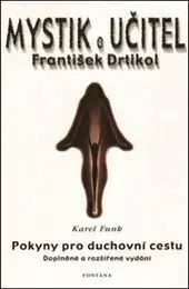 Ezoterika - ostatné Mystik a učitel František Drtikol - Karel Funk