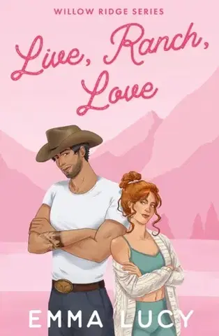 Romantická beletria Live, Ranch, Love - Emma Lucy Knowlesová