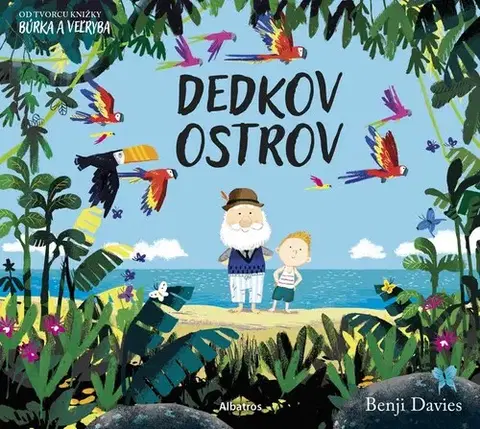Rozprávky Dedkov ostrov, 2. vydanie - Benji Davies,Magdaléna Poppelková