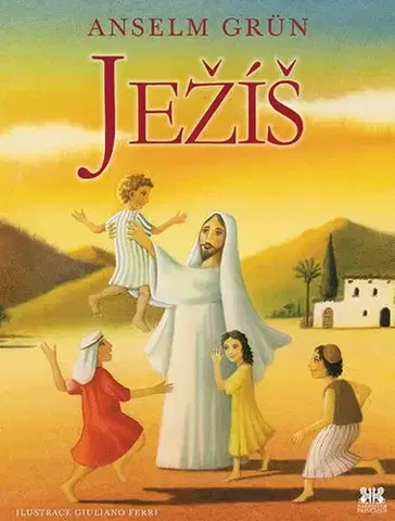 Kresťanstvo Ježíš - Anselm Grün