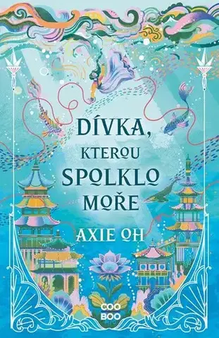 Fantasy, upíri Dívka, kterou spolklo moře - Axie Oh,Jaroslava Sůvová