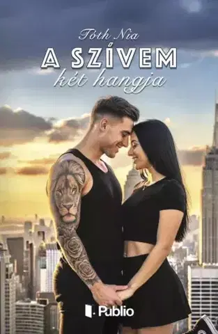 Romantická beletria A szívem két hangja - Tóth Nia
