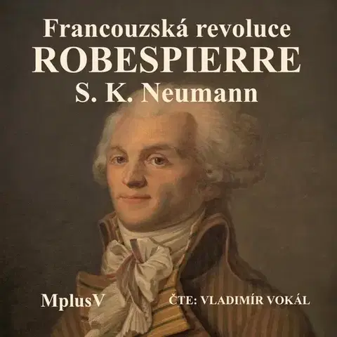 Biografie - ostatné MplusV Maxmilián Robespierre