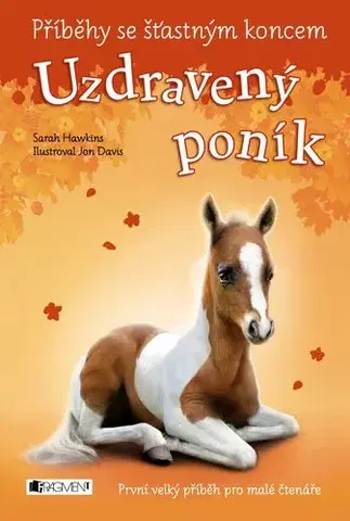 Pre deti a mládež - ostatné Příběhy se šťastným koncem: Uzdravený poník - Hawkins Sarah